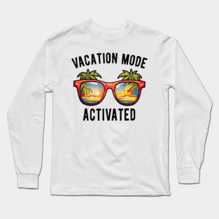 Vacation Mode Activated Long Sleeve T-Shirt